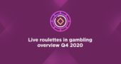 Live roulettes in gambling overview Q4 2020