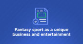 Fantasy sport as a unique business and entertainment