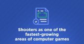 Shooters as one of the fastest-growing areas of computer games