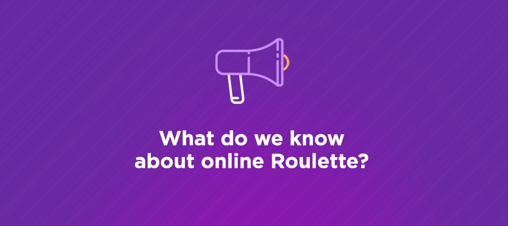 What do we know about online Roulette