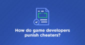 How do game developers punish cheaters
