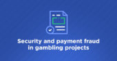 Security and payment fraud in gambling projects
