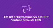 The list of Cryptocurrency and NFT YouTube accounts 2022
