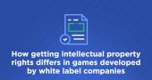 How getting intellectual property rights differs in games developed by white label companies