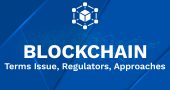 The-Blockchain-Terms-Issue,-Regulators,-Approaches