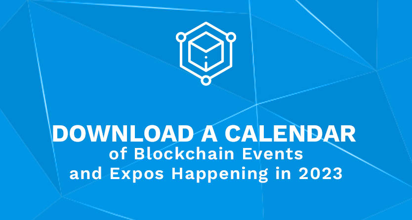 Download a Calendar of Blockchain Events and Expos Happening in 2023