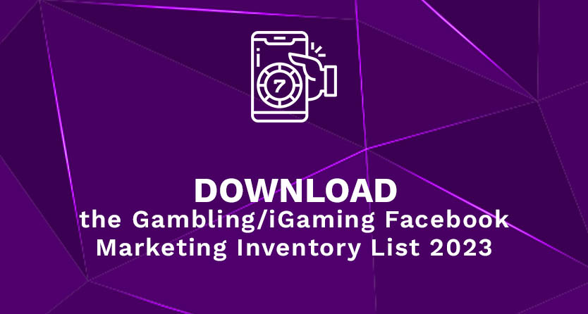Download the Gambling iGaming Facebook Marketing Inventory List 2023