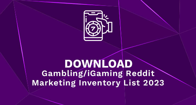 Download the Gambling iGaming Reddit Marketing Inventory List 2023