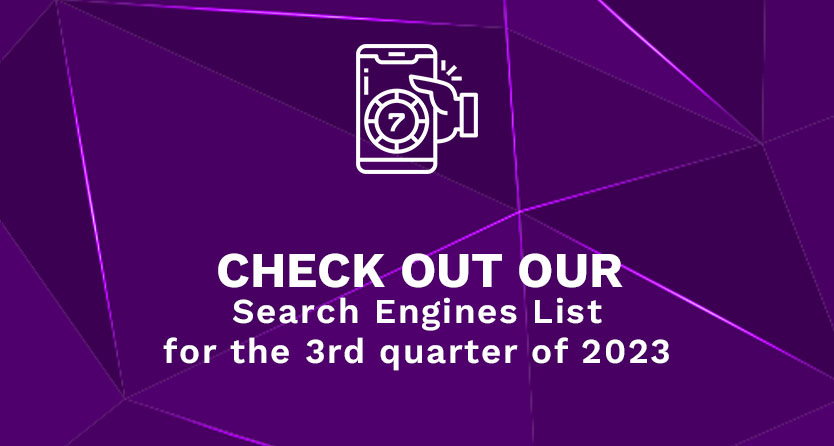 Check out our Search Engines List for the 3rd quarter of 2023