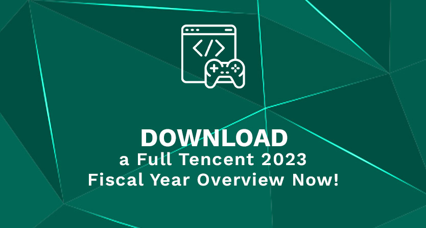 Download a Full Tencent 2023 Fiscal Year Overview Now