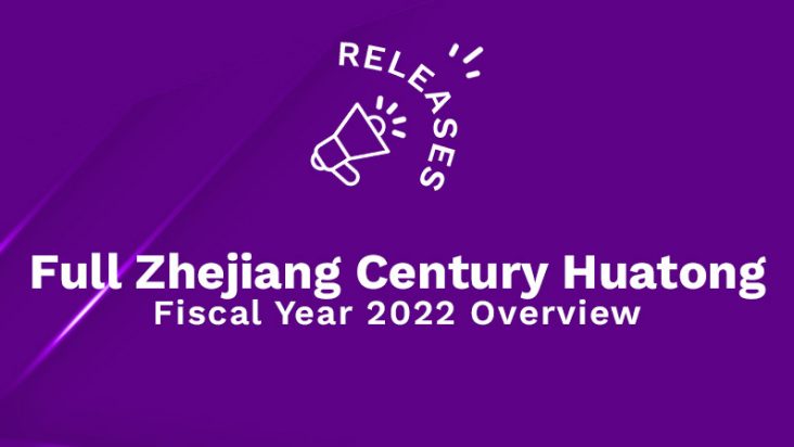 Full Zhejiang Century Huatong Fiscal Year 2022 Overview
