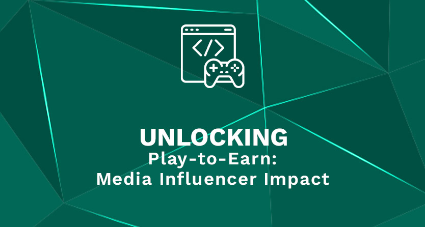 Unlocking Play-to-Earn Media Influencer Impact