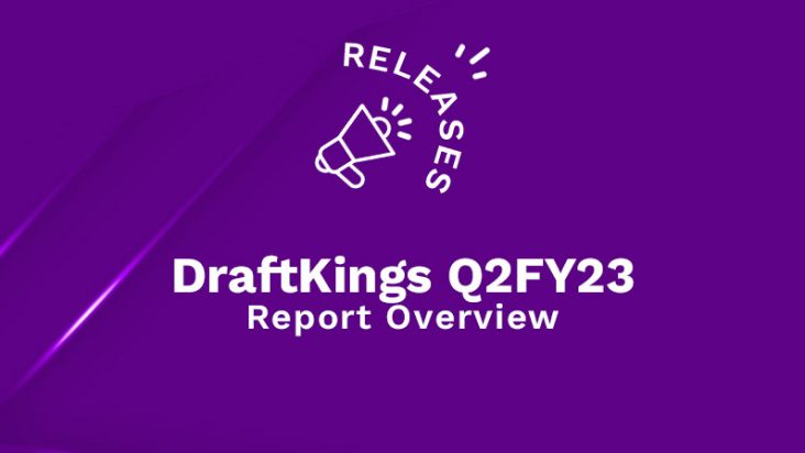 DraftKings Q2FY23 Report Overview