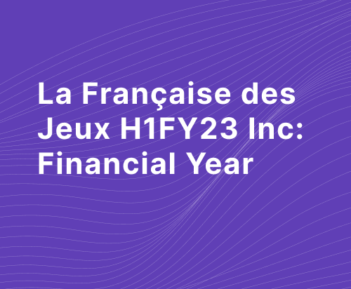 La Française des Jeux H1FY23 Report Overview