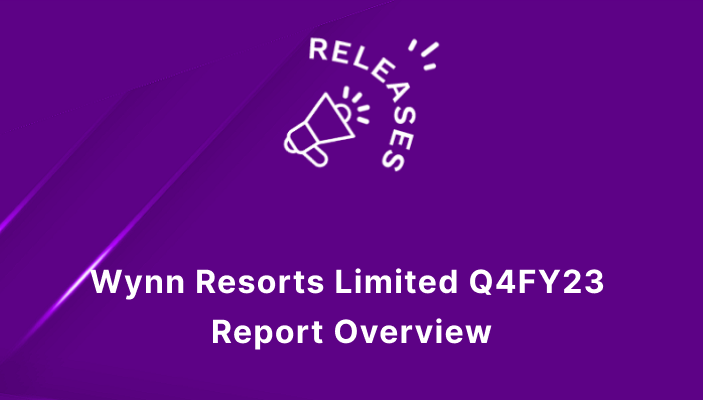 Wynn Resorts Limited Q4FY23 Report Overview