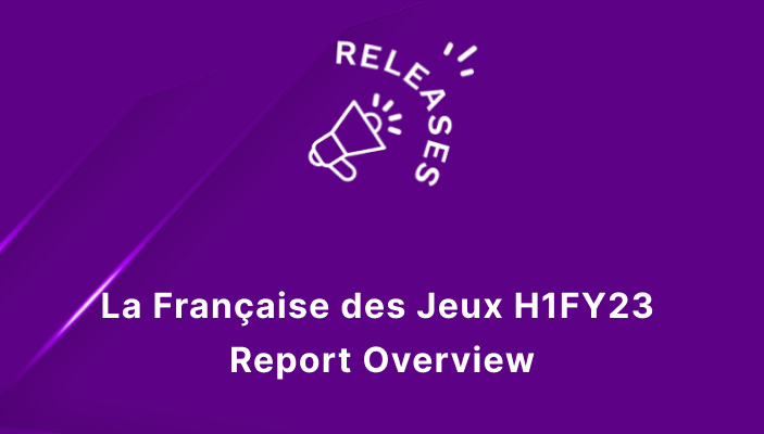 La Française des Jeux H1FY23 Report Overview