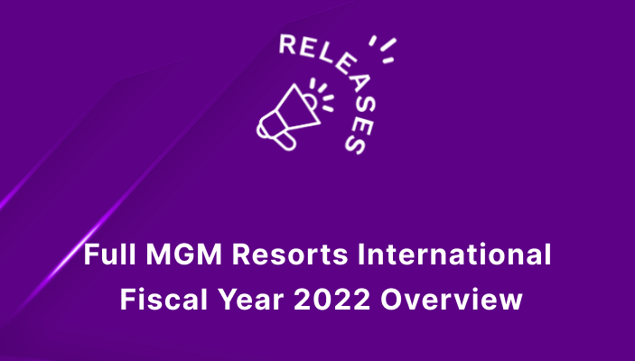 Full MGM Resorts International Fiscal Year 2022 Overview