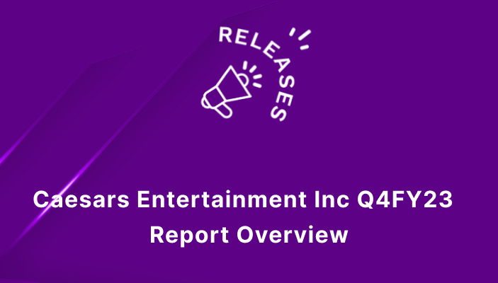 Caesars Entertainment Inc Q4FY23 Report Overview