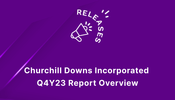 Churchill Downs Incorporated Q4Y23 Report Overview