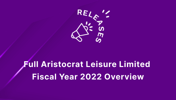 Full Aristocrat Leisure Limited Fiscal Year 2022 Overview
