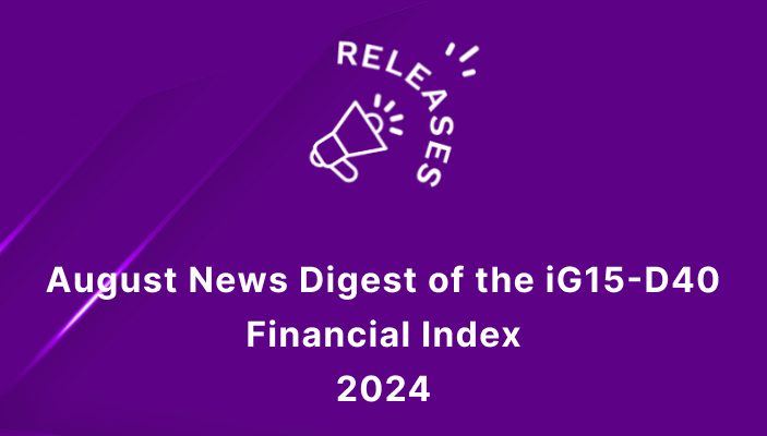 August 2024 News Digest of the iG15-D40 Financial Index