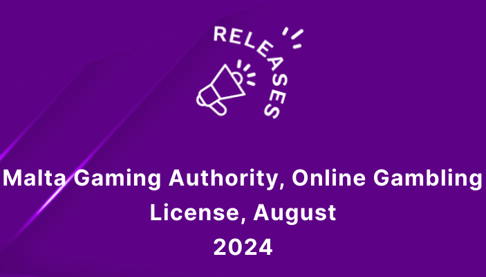 Malta Gaming Authority, Online Gambling License, August, 2024