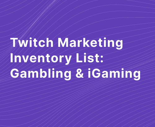 Twitch Marketing Inventory List - Gambling & iGaming