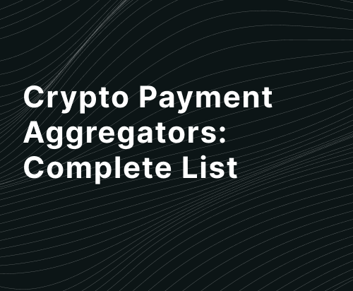 Crypto Payment Aggregators List of Q2 2022
