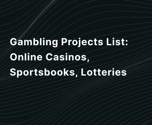 Gambling Project List Review Update Q2 2022