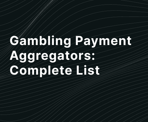 Payment Aggregators for Gambling Q2 2022