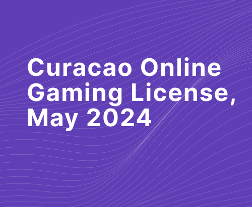 Curacao Online Gaming License, May 2024